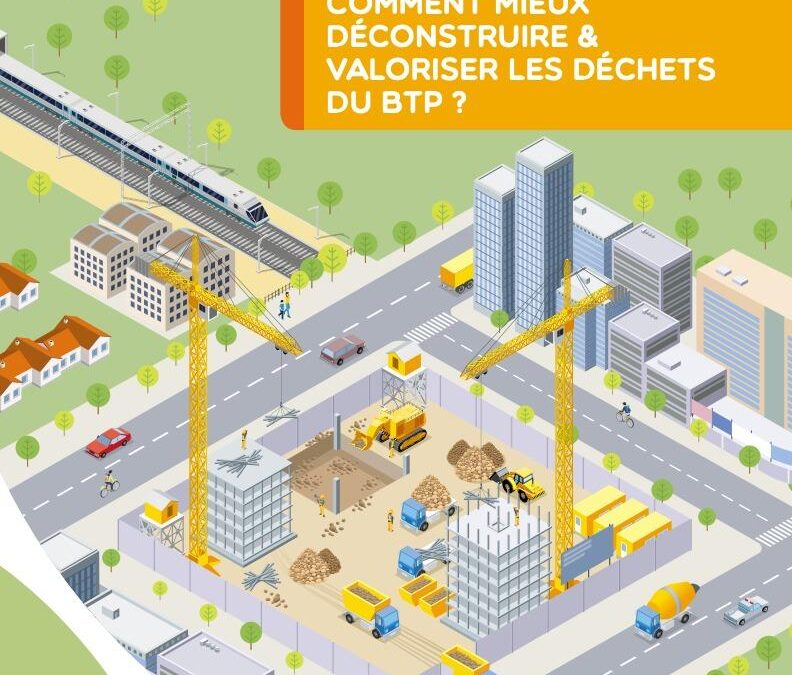 AILLEURS – FRANCE : COMMENT MIEUX DÉCONSTRUIRE & VALORISER LES DÉCHETS DU BTP ?