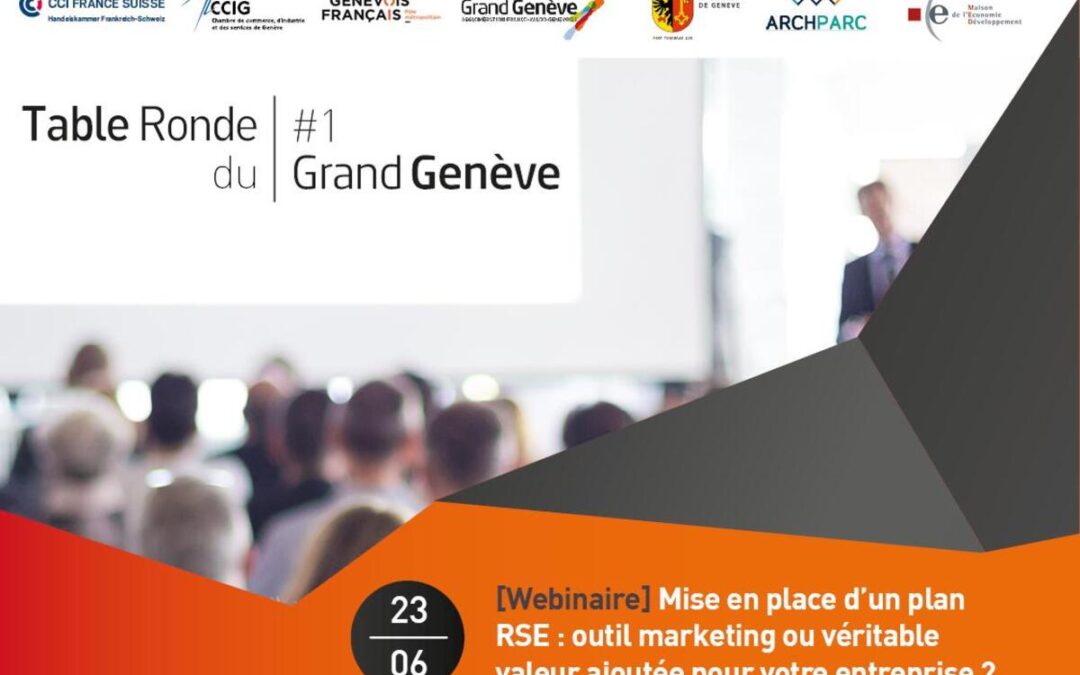 [Save the date] Tables rondes économiques du Grand Genève – Mise en place d’un plan RSE: outil marketing ou véritable valeur ajoutée pour votre entreprise?