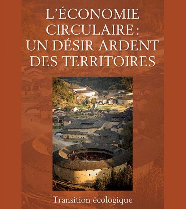 Ouvrage : L&rsquo;économie circulaire : un désir ardent des territoires » par Jean-Claude LEVY et Vincent AUREZ