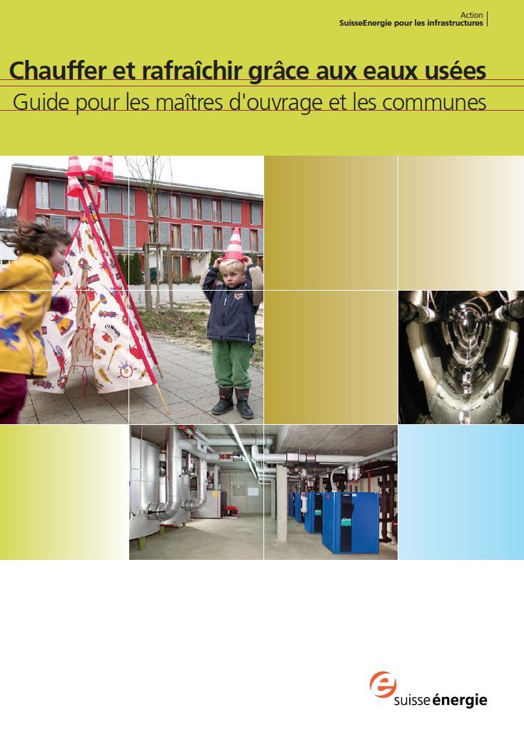 Chauffer et rafraîchir grâce aux eaux usées - Guide pour les maîtres d'ouvrage et les communes